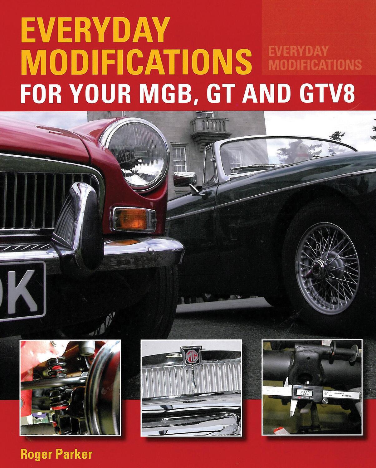 Cover: 9781847978103 | Everyday Modifications for Your MGB, GT and GTV8 | Roger Parker | Buch