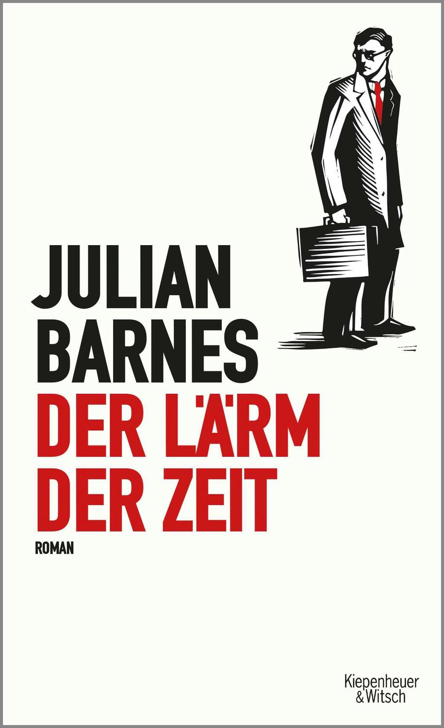 Cover: 9783462048889 | Der Lärm der Zeit | Julian Barnes | Buch | 245 S. | Deutsch | 2017