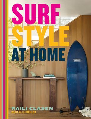 Cover: 9781423664819 | Surf Style at Home | Raili Clasen | Buch | Englisch | 2024