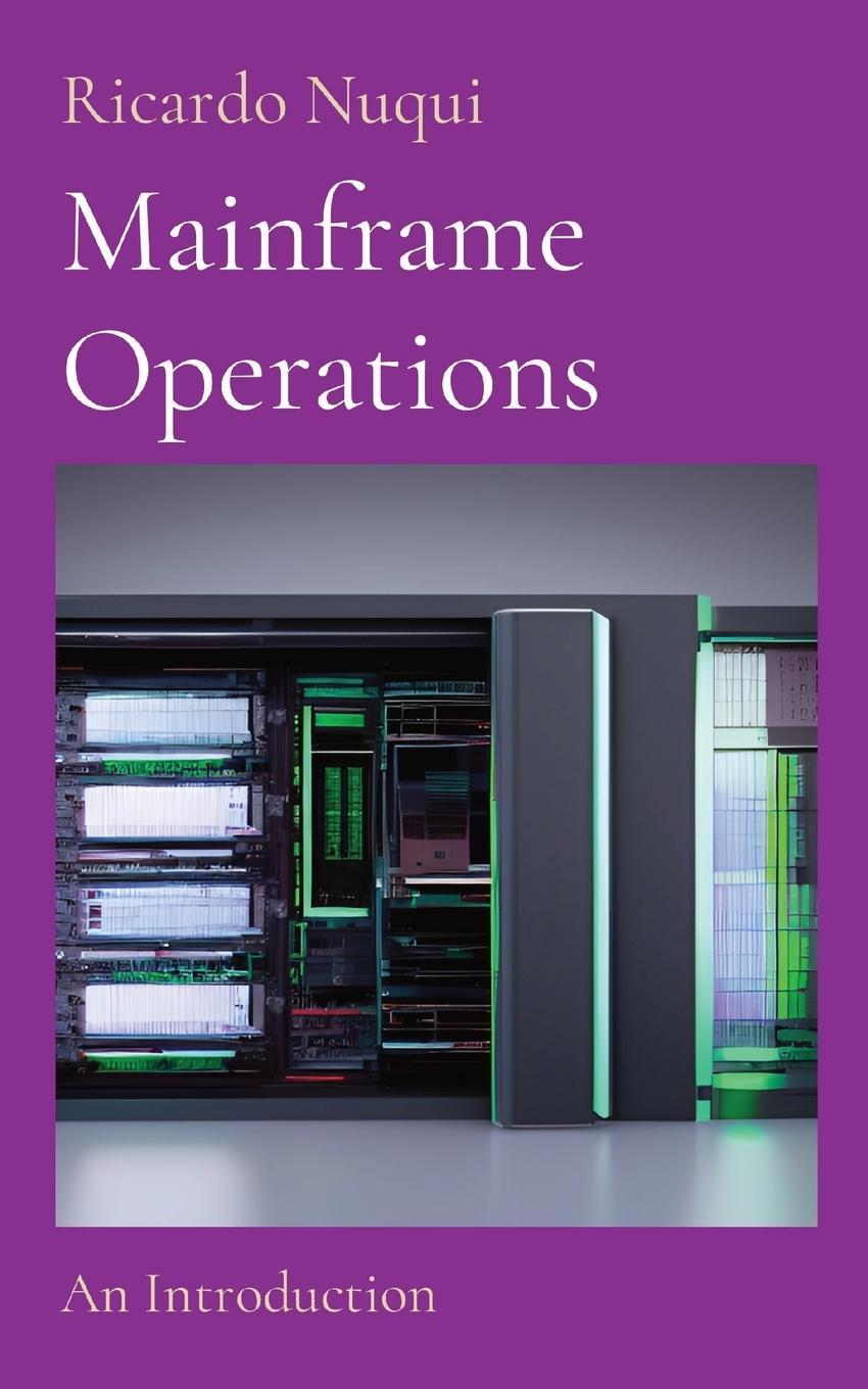 Cover: 9789815164114 | Mainframe Operations | An Introduction | Ricardo Nuqui | Taschenbuch