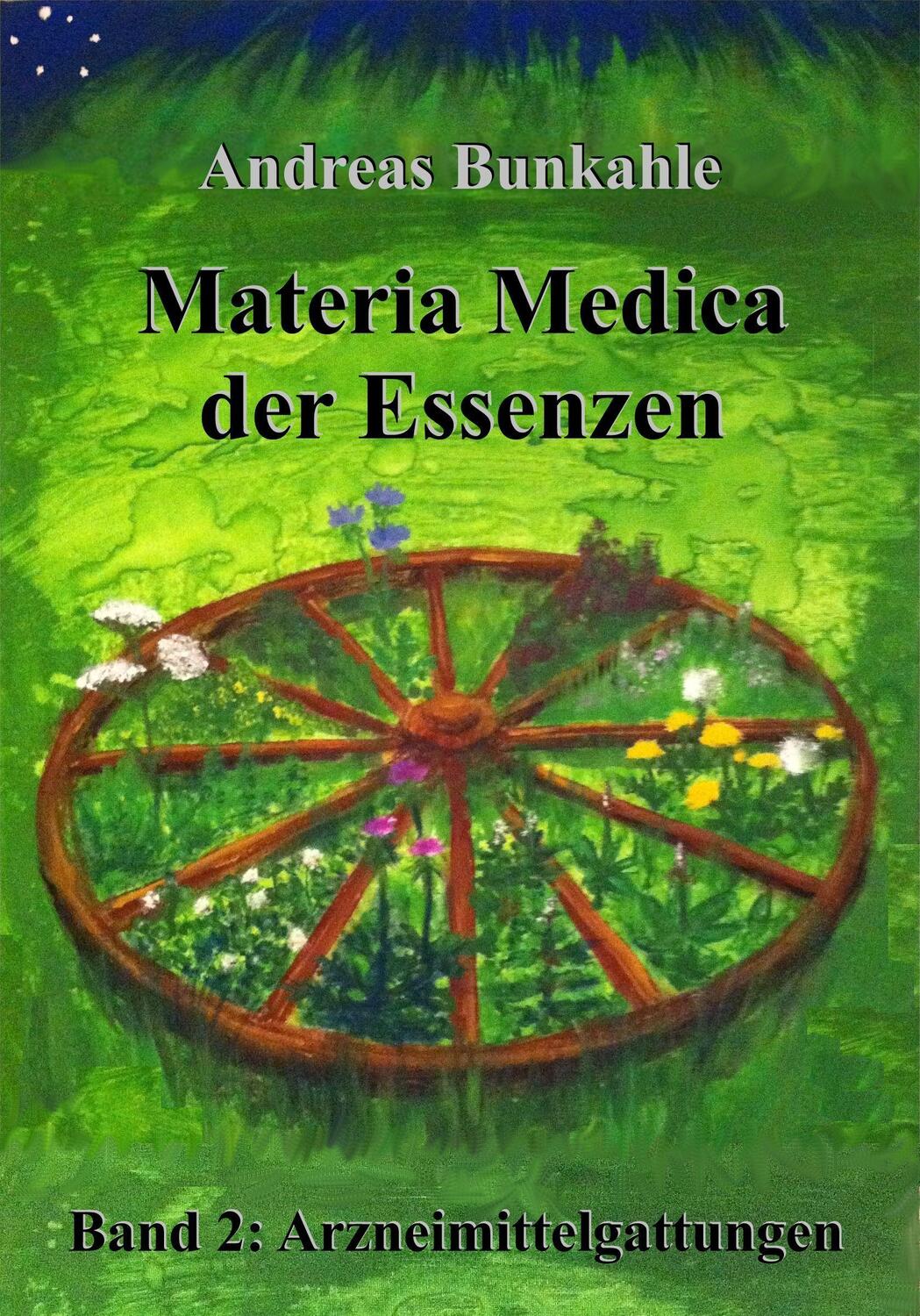 Cover: 9783965470064 | Materia Medica der Essenzen 02 | Arzneimittelgattungen | Bunkahle