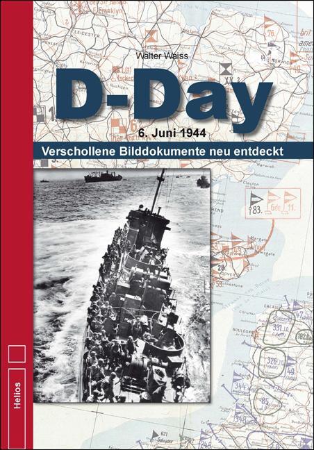 Cover: 9783869331195 | D-Day | 6. Juni 1944 - Verschollene Bilddokumente neu entdeckt | Waiss