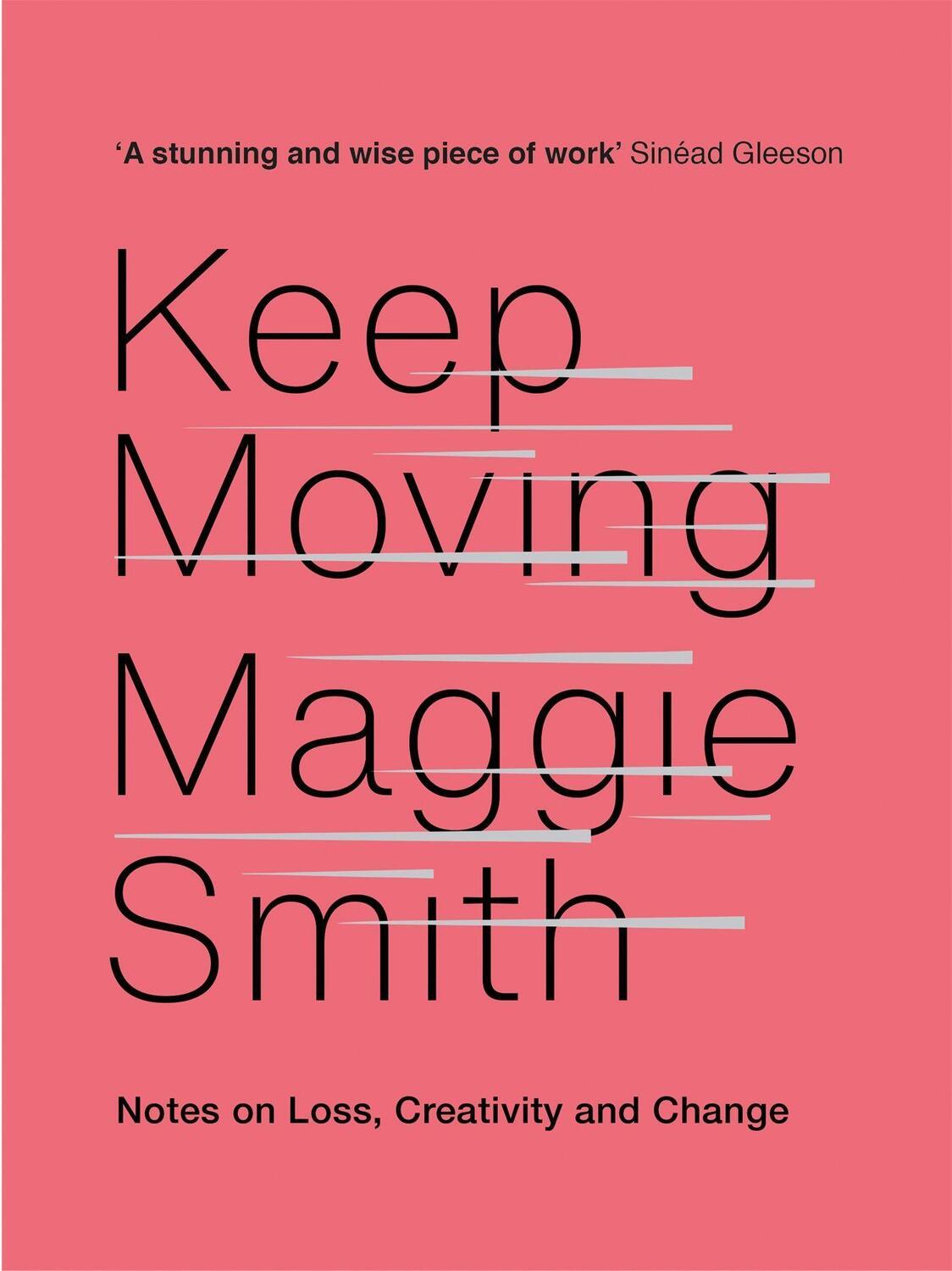 Cover: 9781472155986 | Keep Moving | Notes on Loss, Creativity, and Change | Maggie Smith