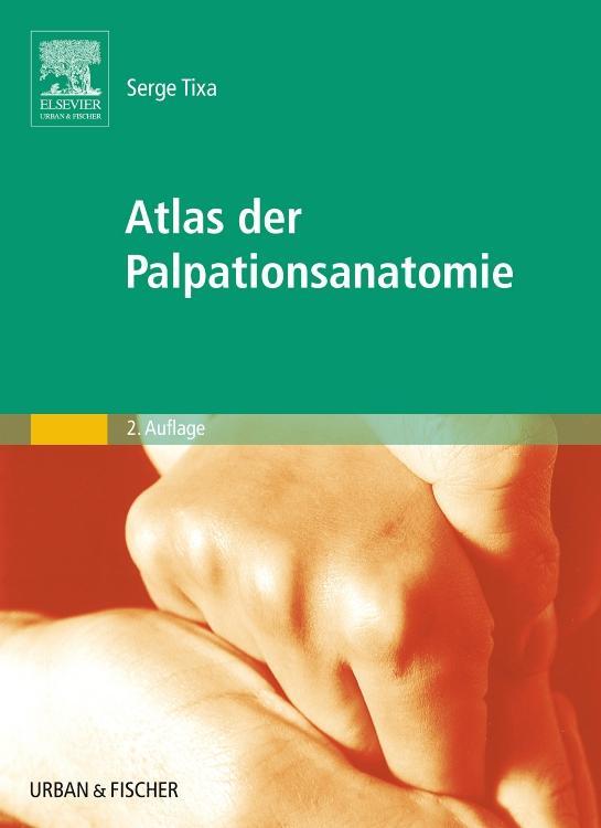 Atlas der Palpationsanatomie - Tixa, Serge