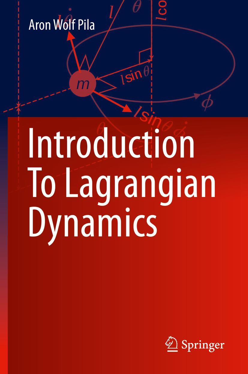 Cover: 9783030223779 | Introduction To Lagrangian Dynamics | Aron Wolf Pila | Buch | xx