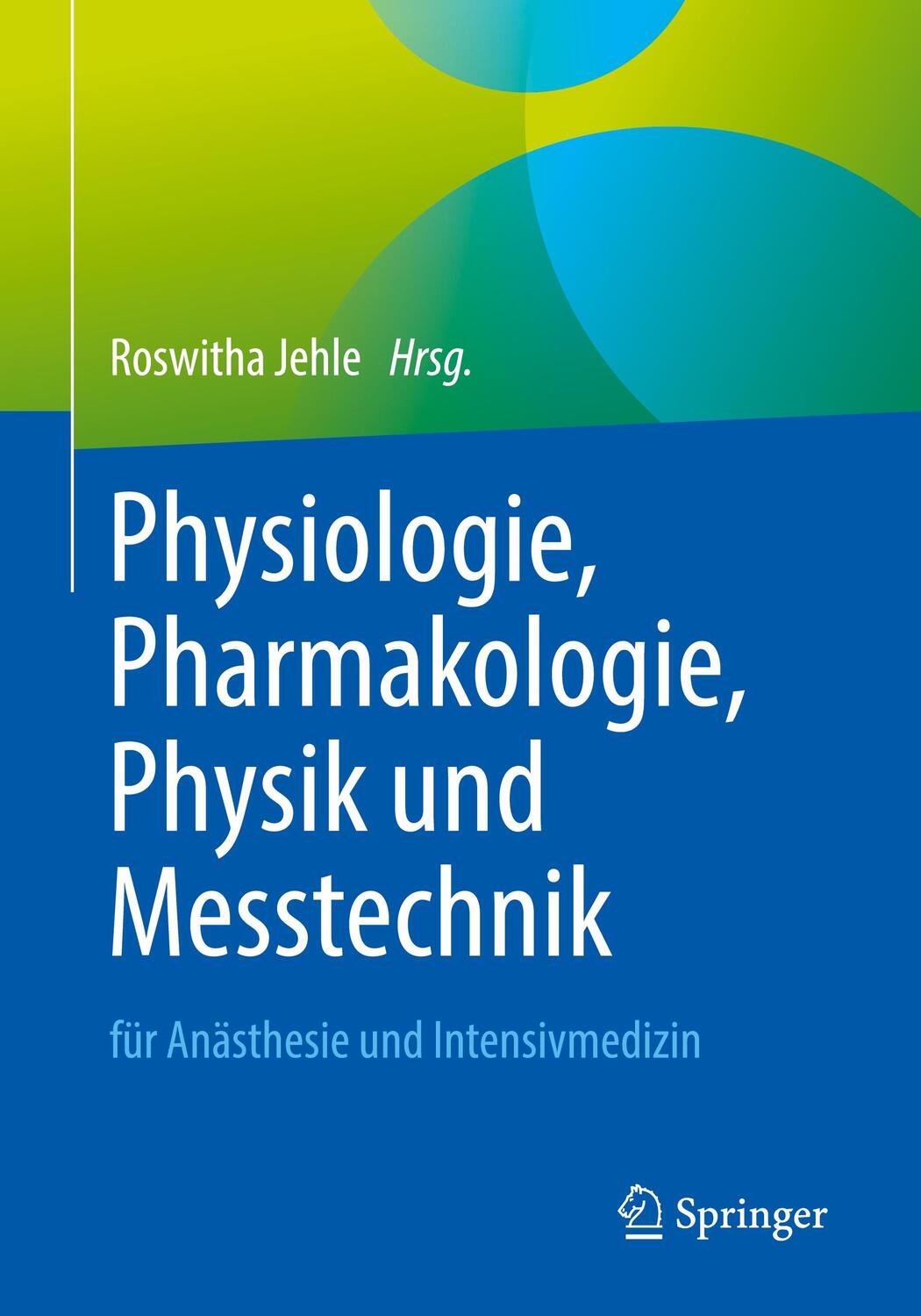 Cover: 9783662617717 | Physiologie, Pharmakologie, Physik und Messtechnik für Anästhesie...