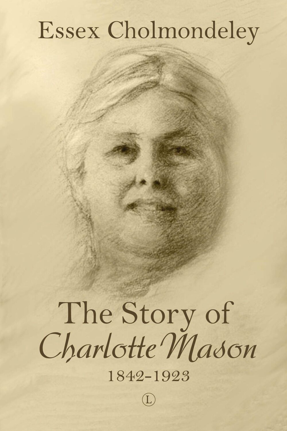 Cover: 9780718895884 | The Story of Charlotte Mason, 1842-1923 | Essex Cholmondeley | Buch