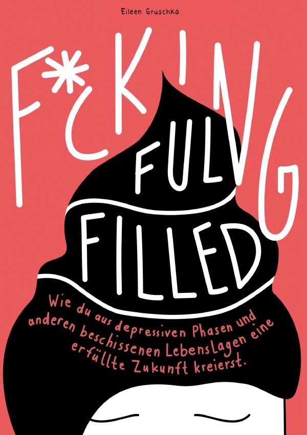 Cover: 9783758450785 | F*CKING FULFILLED | Eileen Gruschka | Taschenbuch | 288 S. | Deutsch
