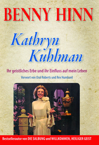 Cover: 9783944108063 | Kathryn Kuhlman | Ihr geistliches Erbe und ihr Einfluss auf mein Leben