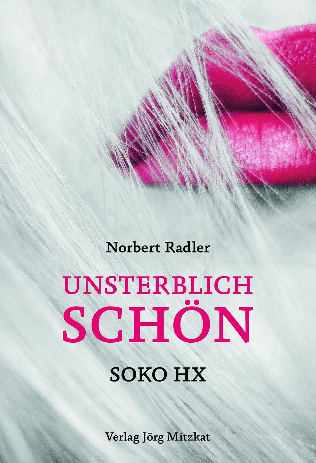 Cover: 9783959540254 | Unsterblich schön | SOKO HX | Norbert Radler | Taschenbuch | Deutsch
