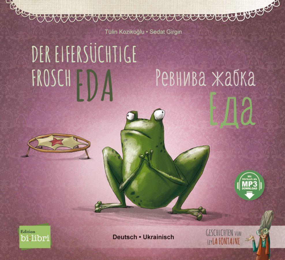 Cover: 9783199796022 | Der eifersüchtige Frosch Eda. Deutsch-Ukrainisch | Tülin Kozikoglu
