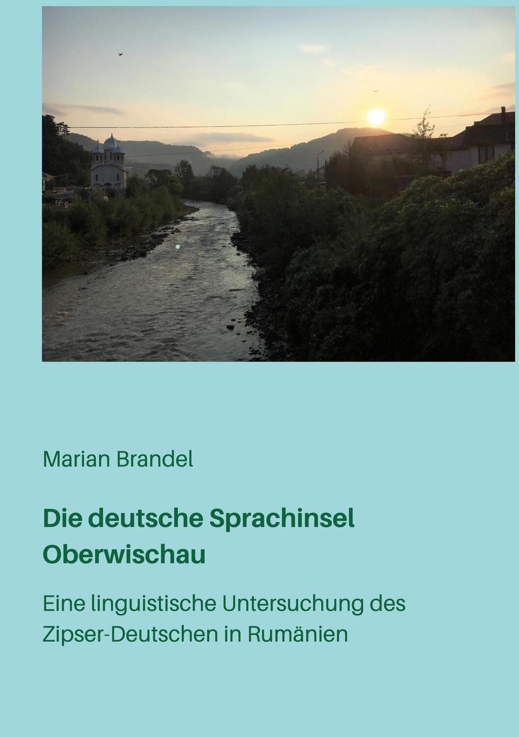 Cover: 9783752605396 | Die deutsche Sprachinsel Oberwischau | Marian Brandel | Taschenbuch