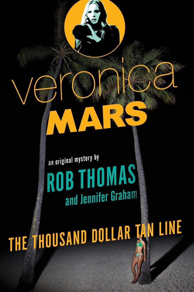 Cover: 9780804170703 | Veronica Mars | The Thousand-Dollar Tan Line | Rob Thomas (u. a.)