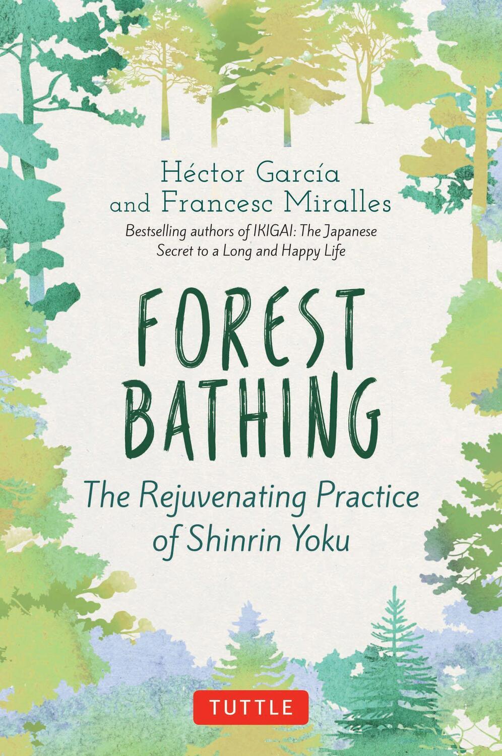 Cover: 9784805316009 | Forest Bathing: The Rejuvenating Practice of Shinrin Yoku | Buch