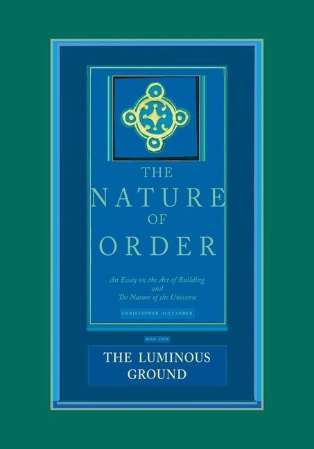 Cover: 9780972652940 | The Luminous Ground | Christopher Alexander | Buch | Nature of Order