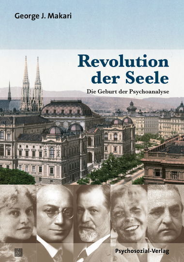 Cover: 9783837920390 | Revolution der Seele | Die Geburt der Psychoanalyse | George Makari
