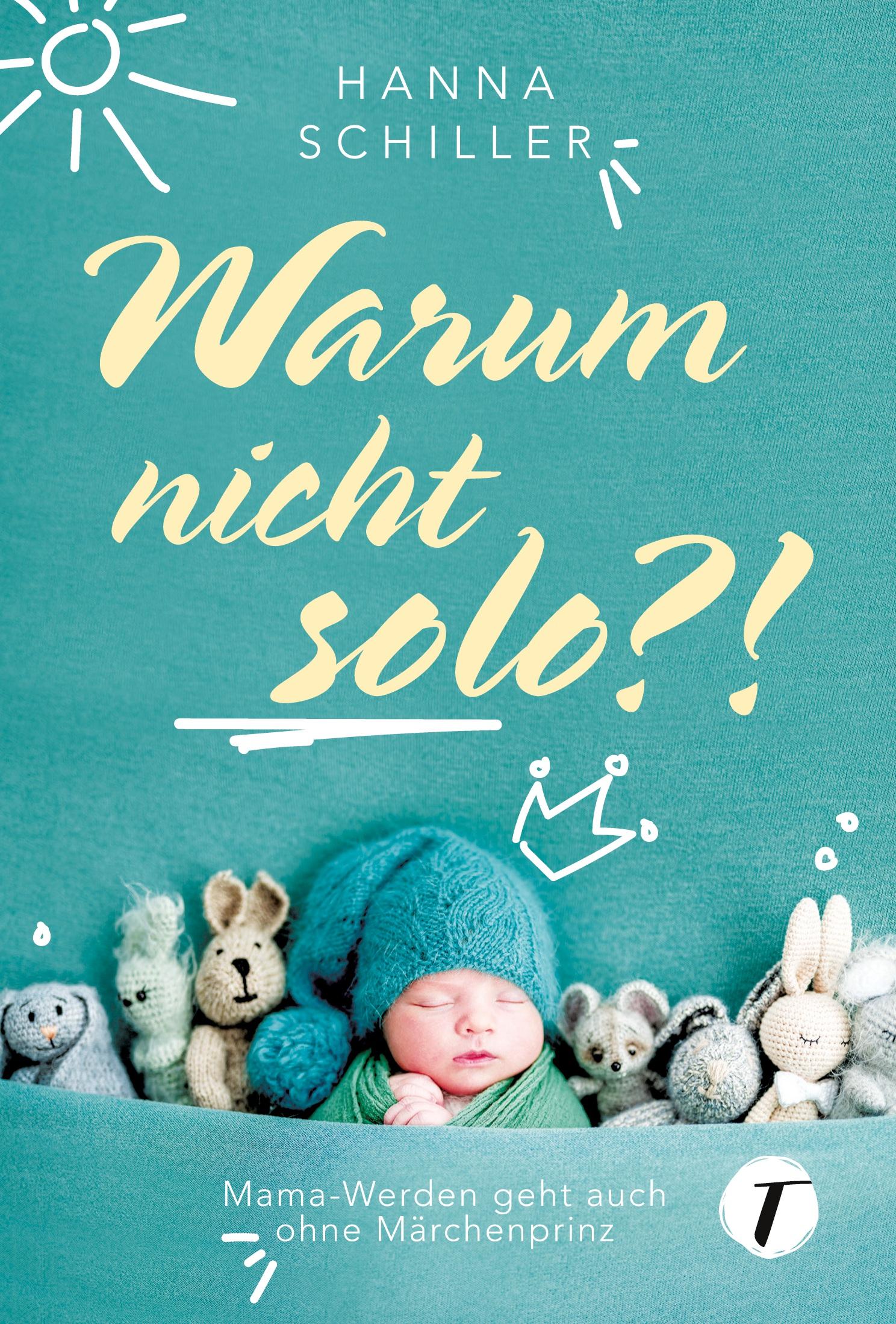 Cover: 9782496708769 | Warum nicht solo?! | Mama-Werden geht auch ohne Märchenprinz | Buch