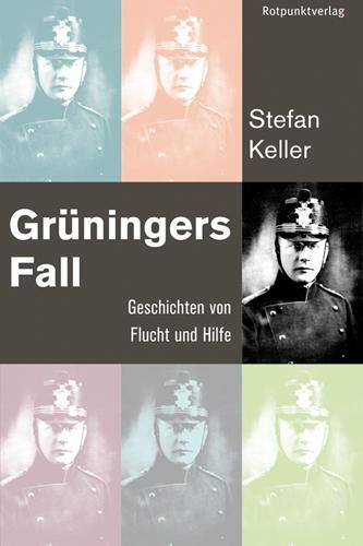 Cover: 9783858695970 | Grüningers Fall | Geschichten von Flucht und Hilfe | Stefan Keller