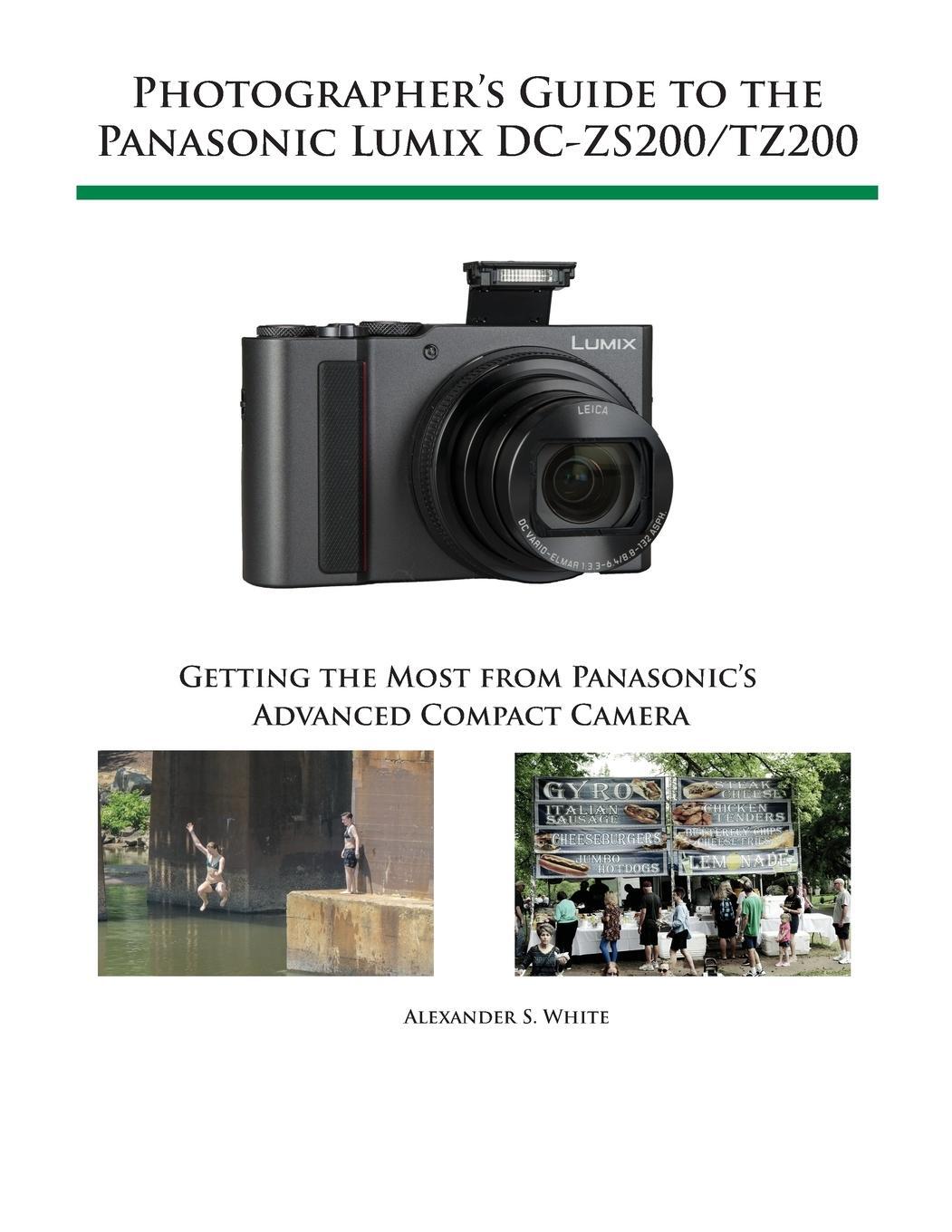 Cover: 9781937986704 | Photographer's Guide to the Panasonic Lumix DC-ZS200/TZ200 | White