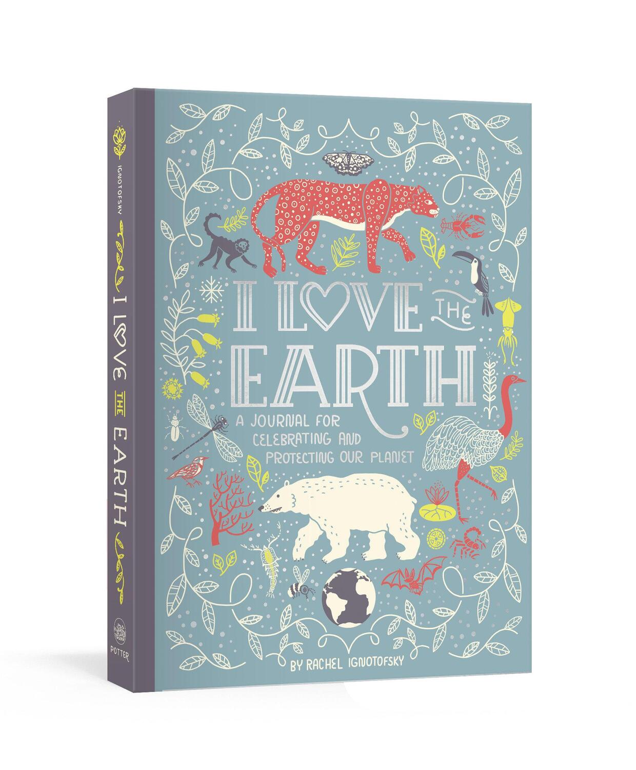 Cover: 9780593135037 | I Love the Earth | A Journal for Celebrating and Protecting Our Planet