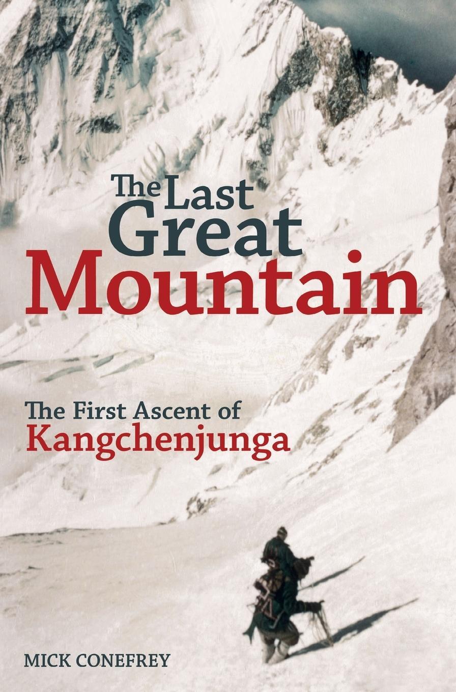 Cover: 9781838039622 | The Last Great Mountain | The First Ascent of Kangchenjunga | Conefrey