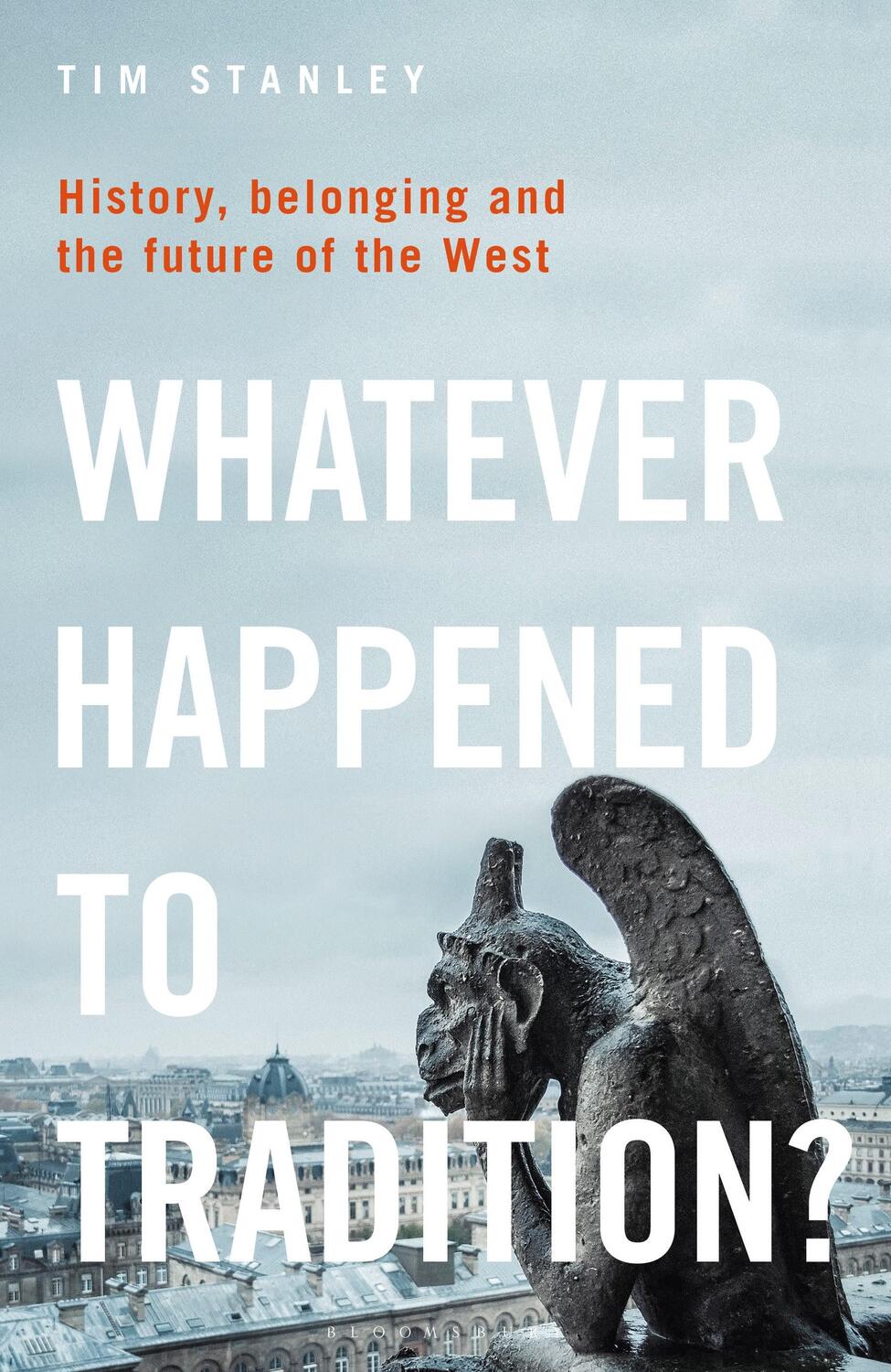 Cover: 9781472974129 | Whatever Happened to Tradition? | Tim Stanley | Buch | Gebunden | 2021
