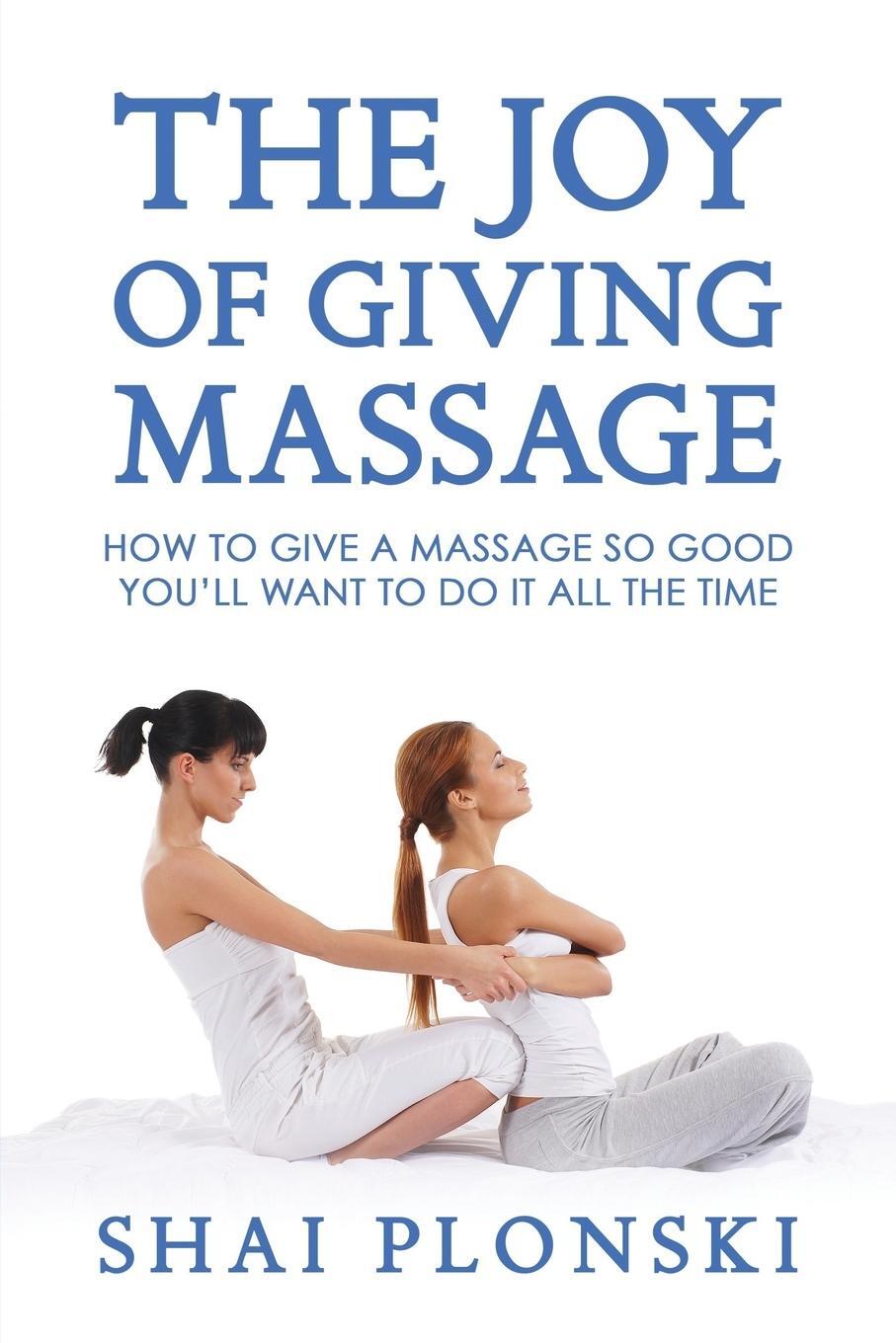 Cover: 9781631610653 | The Joy of Giving Massage | Shai Plonski | Taschenbuch | Paperback