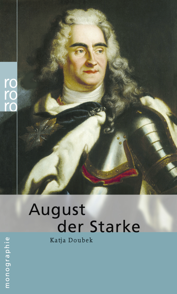 Cover: 9783499506888 | August der Starke | Katja Doubek | Taschenbuch | 156 S. | Deutsch