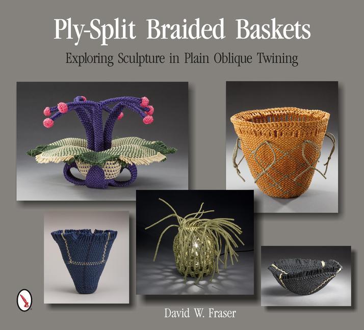 Cover: 9780764346521 | Ply-Split Braided Baskets: Exploring Sculpture in Plain Oblique...