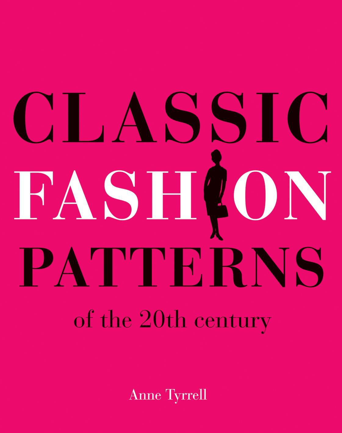 Cover: 9781906388515 | Classic Fashion Patterns of the 20th century | Anne Tyrrell | Buch