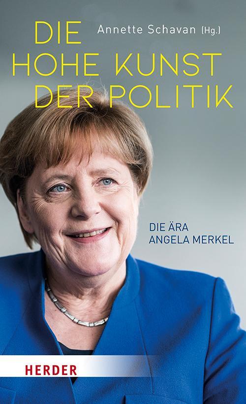 Cover: 9783451390869 | Die hohe Kunst der Politik | Die Ära Angela Merkel | Annette Schavan