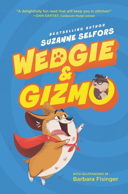 Cover: 9780062447630 | Wedgie &amp; Gizmo | Suzanne Selfors | Buch | Gebunden | Englisch | 2017
