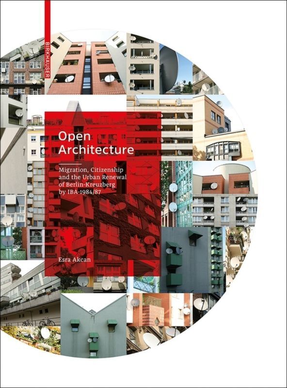 Cover: 9783035613742 | Open Architecture | Esra Akcan | Buch | 416 S. | Englisch | 2018