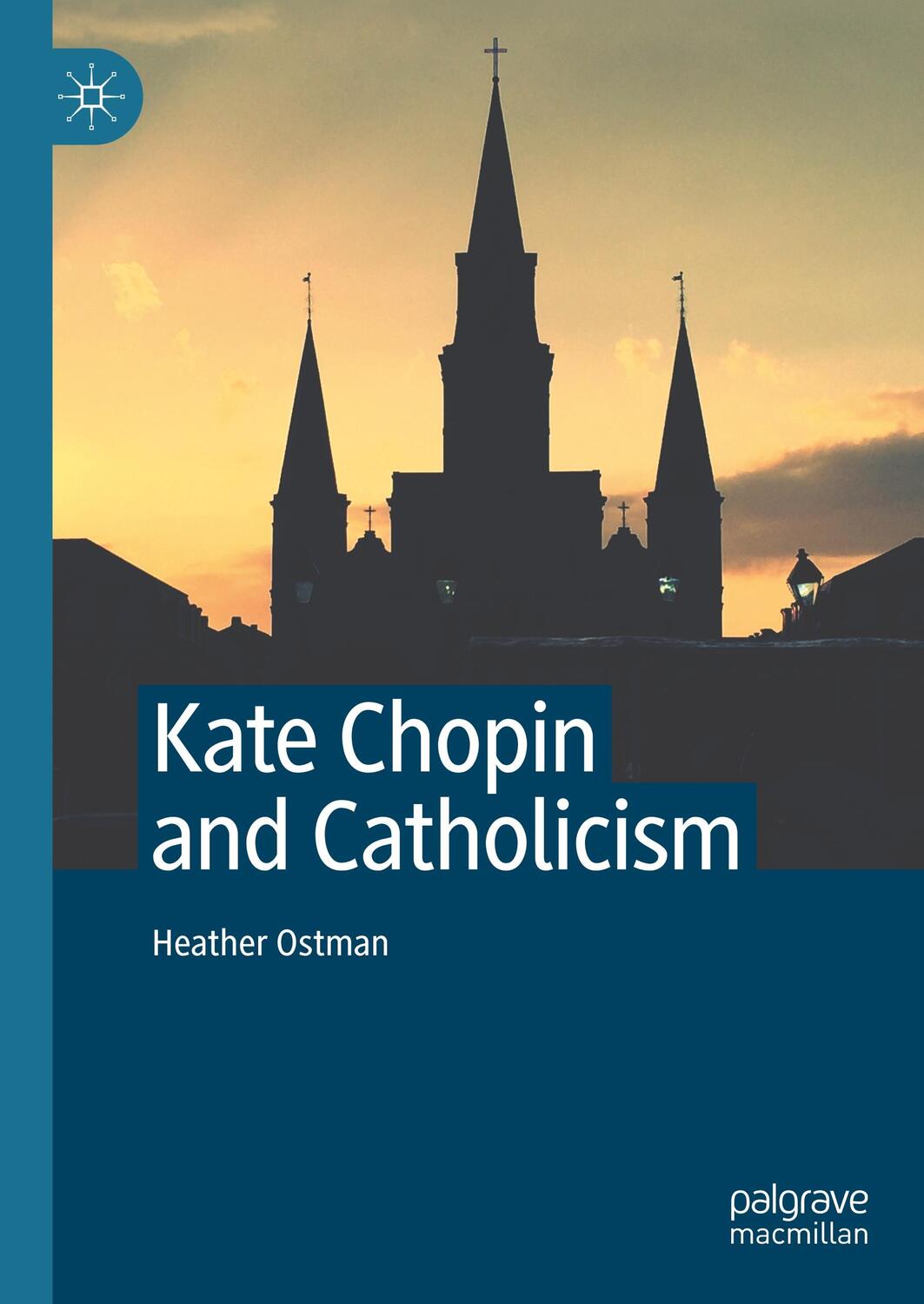 Cover: 9783030440213 | Kate Chopin and Catholicism | Heather Ostman | Buch | xi | Englisch
