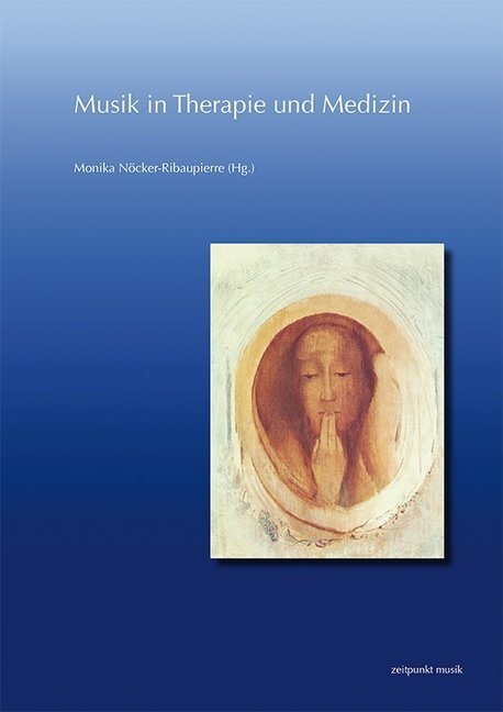 Cover: 9783954903009 | Musik in Therapie und Medizin | Monika Nöcker-Ribaupierre | Buch