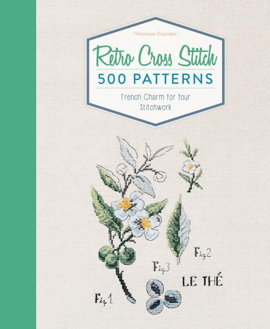 Cover: 9780764354793 | Retro Cross Stitch | 500 Patterns, French Charm for Your Stitchwork