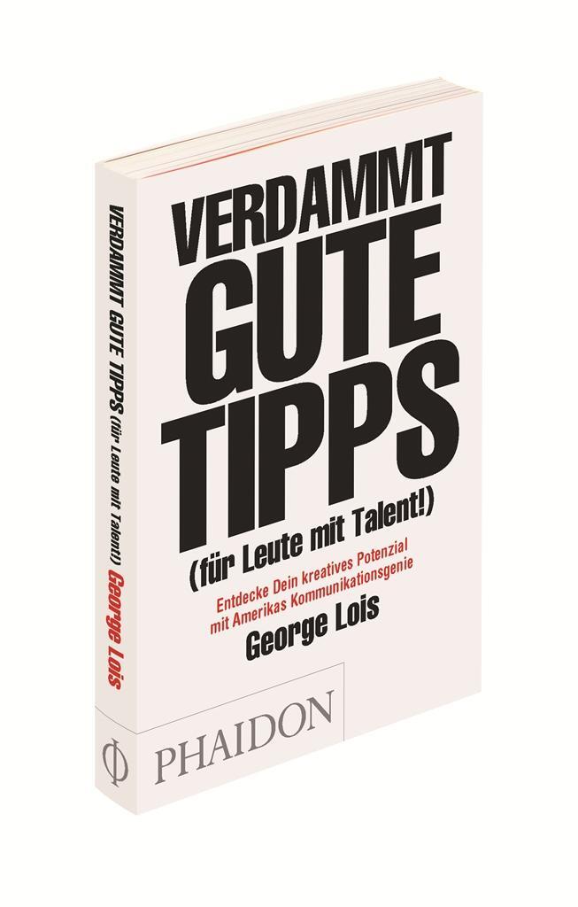 Cover: 9780714864785 | Verdammt gute Tipps (für Leute mit Talent) | George Lois | Taschenbuch