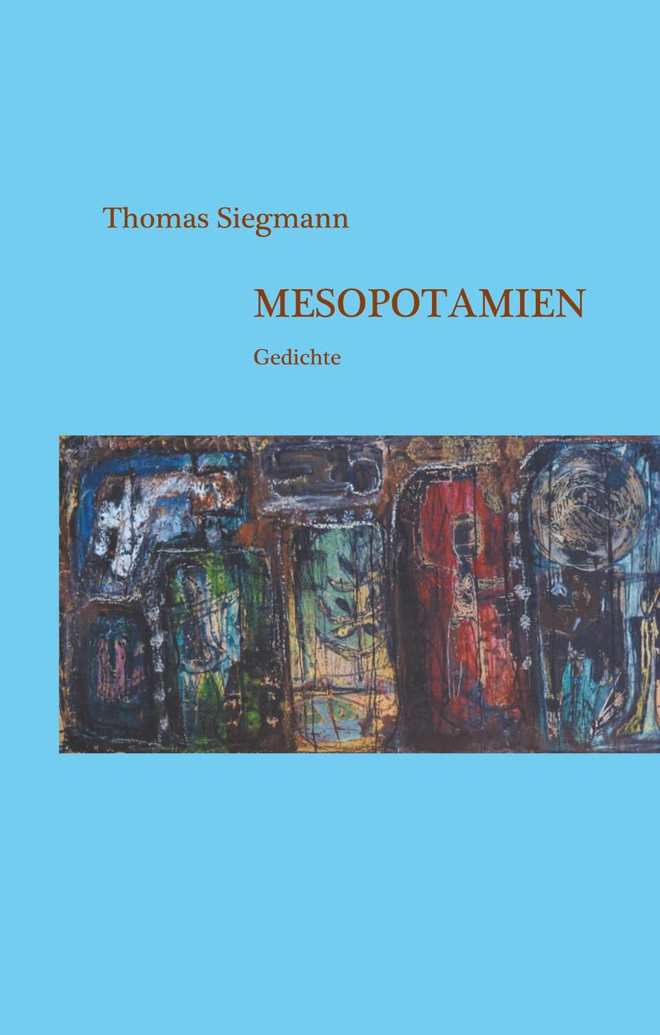 Cover: 9783751932943 | Mesopotamien | Gedichte | Thomas Siegmann | Buch | 96 S. | Deutsch