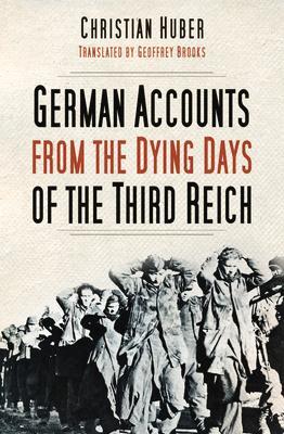 Cover: 9780750998611 | German Accounts from the Dying Days of the Third Reich | Huber | Buch