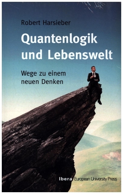 Cover: 9783850523998 | Quantenlogik und Lebenswelt | Wege zu einem neuen Denken | Harsieber