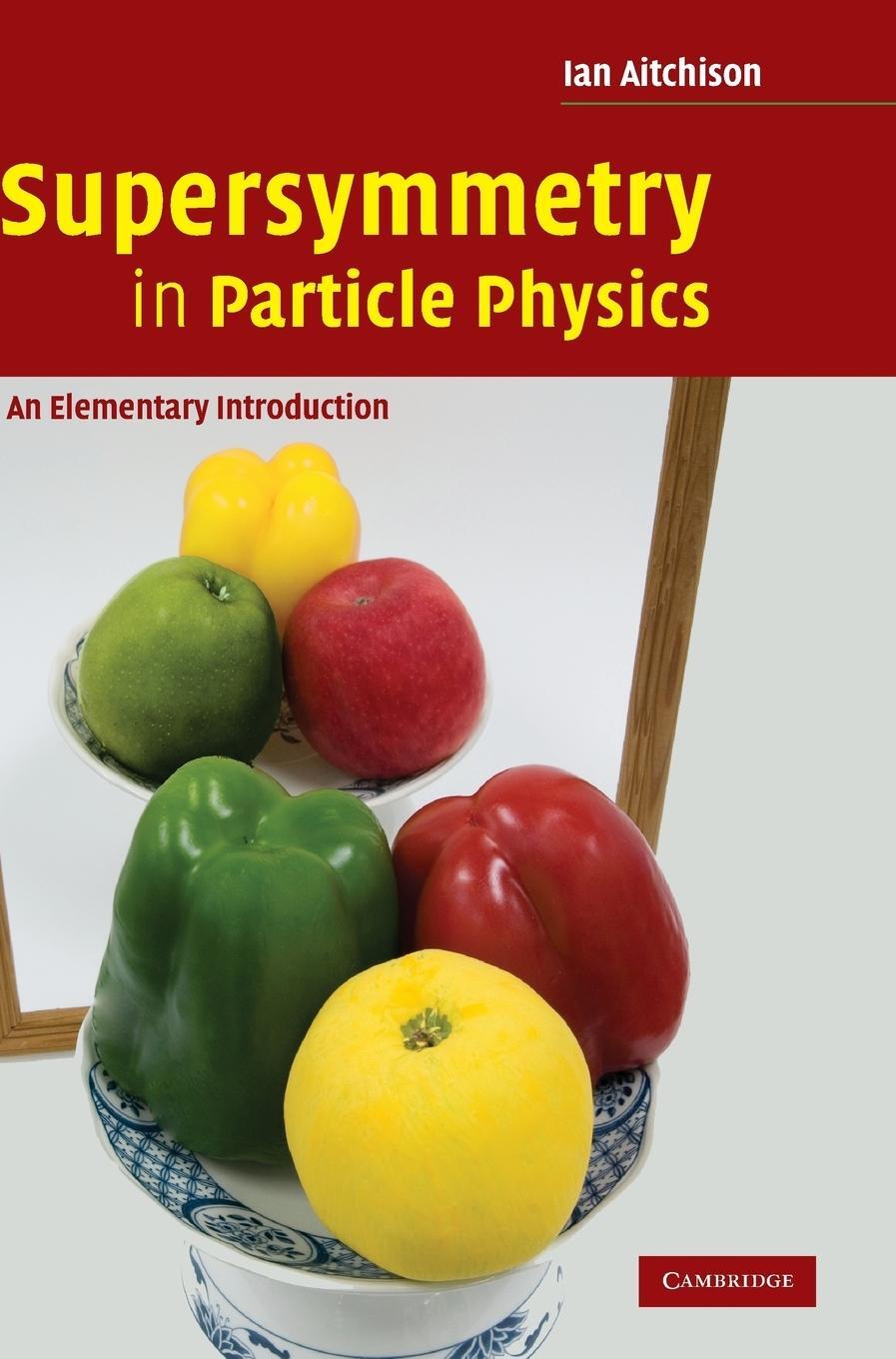 Cover: 9780521880237 | Supersymmetry in Particle Physics | An Elementary Introduction | Buch