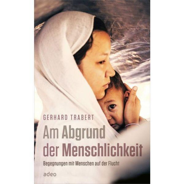 Cover: 9783863343088 | Am Abgrund der Menschlichkeit | Gerhard Trabert | Buch | 256 S. | 2021