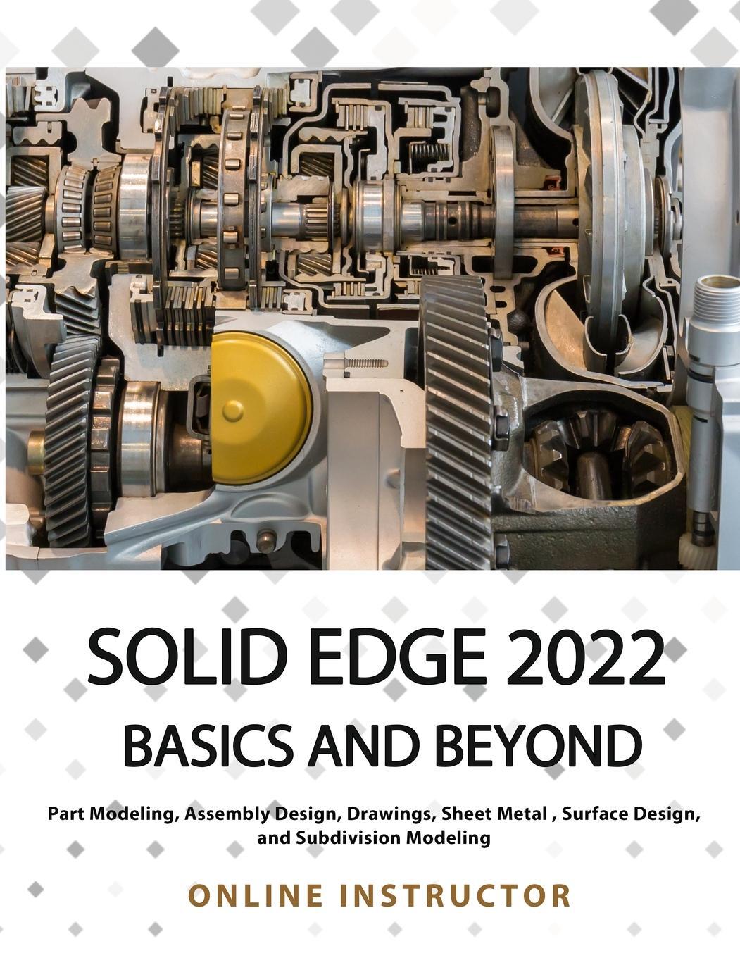Cover: 9788195661527 | Solid Edge 2022 Basics and Beyond (Colored) | Online Instructor | Buch