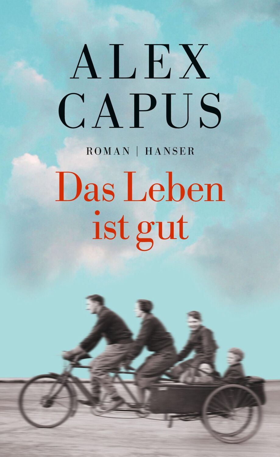 Cover: 9783446252677 | Das Leben ist gut | Alex Capus | Buch | 240 S. | Deutsch | 2016