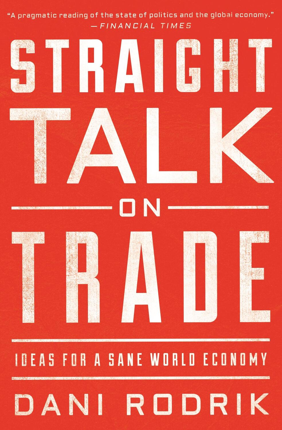 Cover: 9780691196084 | Straight Talk on Trade | Ideas for a Sane World Economy | Dani Rodrik