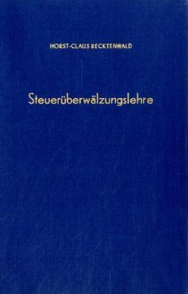 Cover: 9783428012183 | Steuerüberwälzungslehre. | Horst Claus Recktenwald | Buch | 219 S.