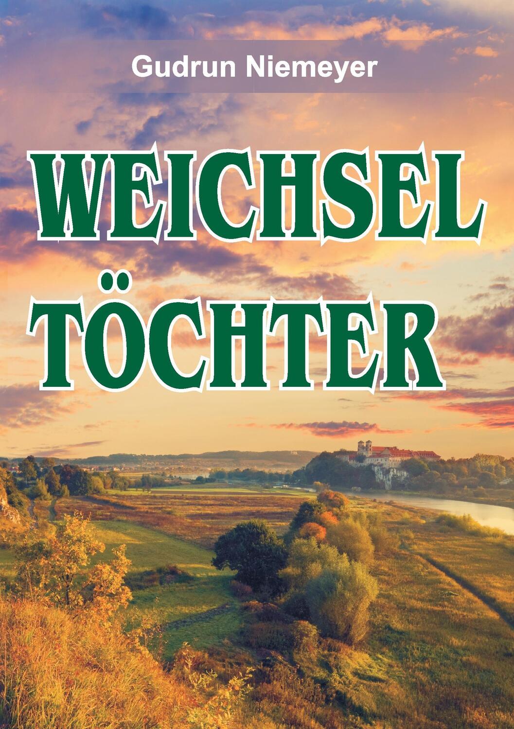 Cover: 9783734504181 | Weichseltöchter | Gudrun Niemeyer | Taschenbuch | Paperback | Deutsch