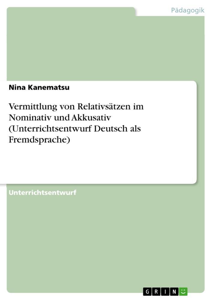 Cover: 9783668550629 | Vermittlung von Relativsätzen im Nominativ und Akkusativ...
