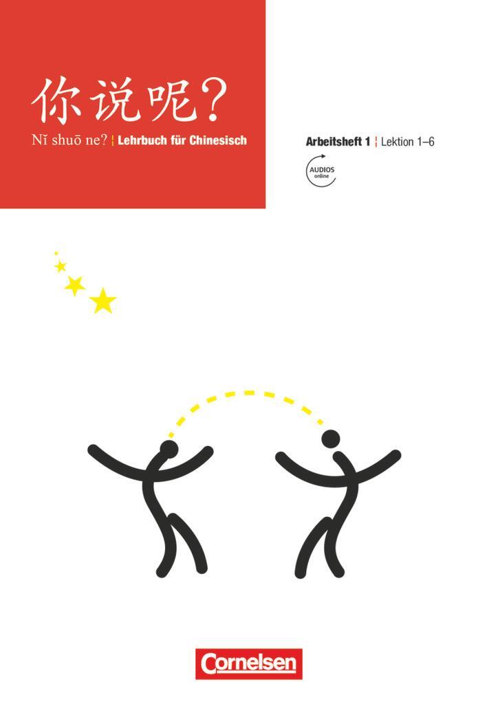 Cover: 9783060227976 | Ni shuo ne? Arbeitsheft 1 Lektion 1-6 | Arnaud Arslangul (u. a.)