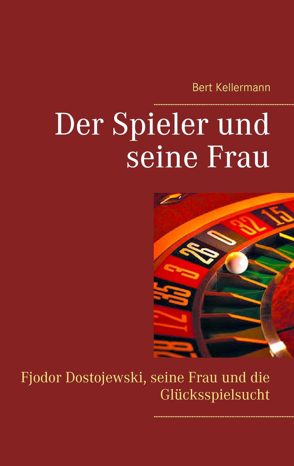 Cover: 9783839112137 | Der Spieler und seine Frau | Bert Kellermann | Taschenbuch | Paperback